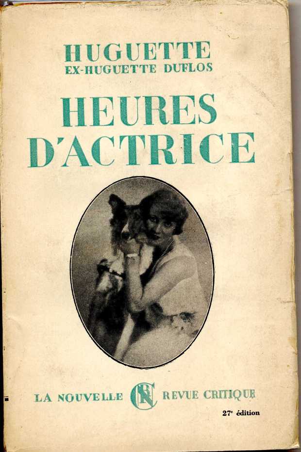 Heures d'actrice, par Huguette Duflos, 1929. Collection Hédy Sellami Heures d'actrice, par Huguette Duflos, 1929. Collection Hédy Sellami