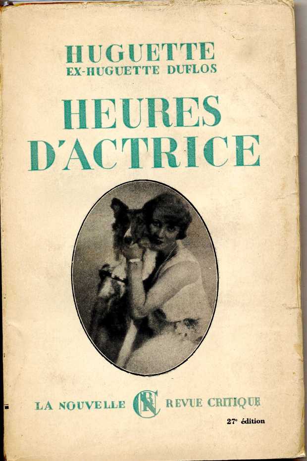 Heures d'actrice, par Huguette Duflos, 1929. Collection Hédy Sellami