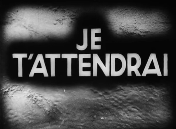 Je t'attendrai (Le déserteur, 1939) de Léonide Moguy : l'explication Je t'attendrai (Le déserteur, 1939) de Léonide Moguy : l'explication