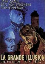 La grande illusion : on raconte que  Fresnay et Stroheim ne jouèrent pas leurs personnages comme l'espérait Renoir La grande illusion : on raconte que  Fresnay et Stroheim ne jouèrent pas leurs personnages comme l'espérait Renoir