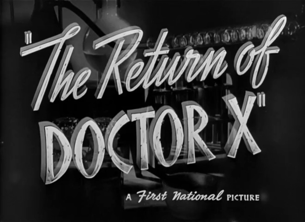Générique du film The return of doctor X (Le retour du docteur X, 1939) de Vincent Sherman